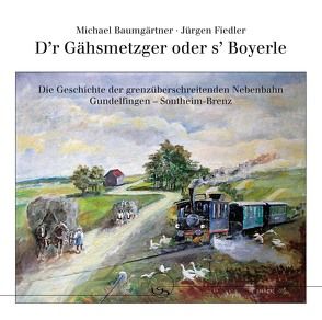 D’r Gähsmetzger oder s‘ Boyerle von Baumgärtner,  Michael, Fiedler,  Jürgen