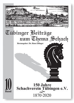 Dr. Hans Ellinger: Tübinger Beiträge zum Thema Schach von Ellinger,  Dr. Hans