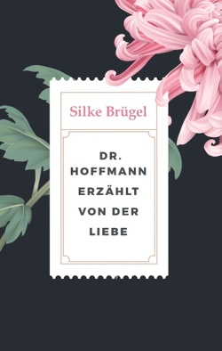 Dr. Hoffmann erzählt von der Liebe von Brügel,  Silke