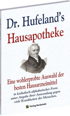 Dr. Hufeland’s Hausapotheke von Hufeland,  Christoph Wilhelm, Rockstuhl,  Harald