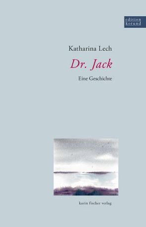 Dr. Jack von Lech,  Katharina