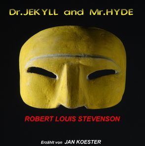 Der seltsame Fall des Dr. Jekyll und Mr. Hyde von Koester,  Jan, Stevenson,  Robert L, Wilhelmi,  Ernie