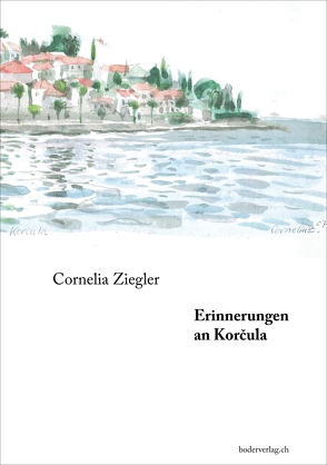 Erinnerungen an Korcula von Ziegler,  Cornelia