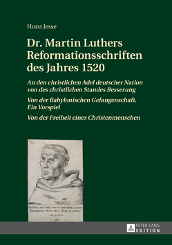Dr. Martin Luthers Reformationsschriften des Jahres 1520 von Jesse,  Horst