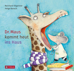 Dr. Maus kommt heut ins Haus von Bansch,  Helga, Ehgartner,  Reinhard