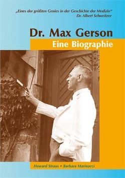 Dr. Max Gerson – Eine Biographie von Straus,  Howard