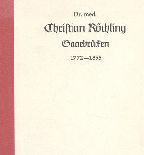 Dr. med. Christian Röchling 1772-1855 von Euler,  Friedrich Wilhelm, Nutzinger,  Richard