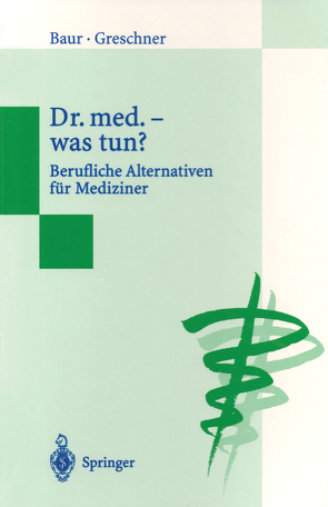 Dr. med. — was tun? von Baur,  Eva-Maria, Greschner,  Martin