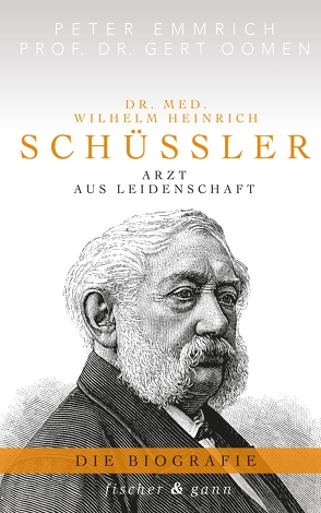 Dr. med. Wilhelm Heinrich Schüßler von Emmrich,  Peter, Oomen,  Prof. Dr. Gert