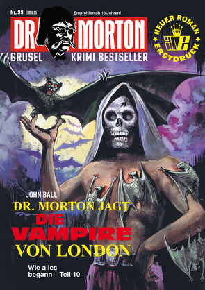 Dr. Morton 99: Dr. Morton jagt die Vampire von London von Ball,  John