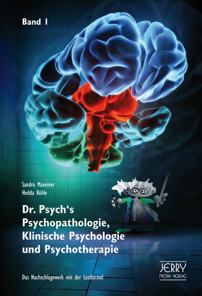 Dr. Psych’s Psychopathologie, Klinische Psychologie und Psychotherapie, Band I von Maxeiner,  Rühle,  Sandra,  Hedda