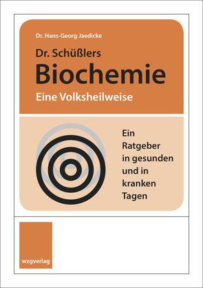 Dr. Schüßlers Biochemie – Eine Volksheilweise von Jaedicke,  Dr. Hans-Georg