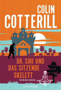 Dr. Siri und das sitzende Skelett von Cotterill,  Colin, Mohr,  Thomas