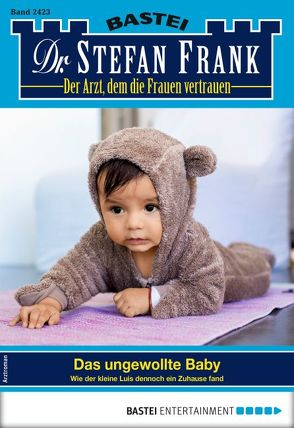 Dr. Stefan Frank 2423 – Arztroman von Frank,  Stefan