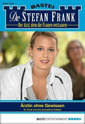 Dr. Stefan Frank – Folge 2264 von Frank,  Stefan