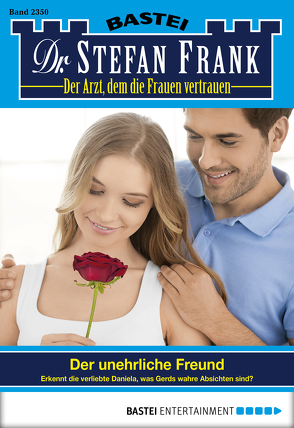 Dr. Stefan Frank – Folge 2350 von Frank,  Stefan