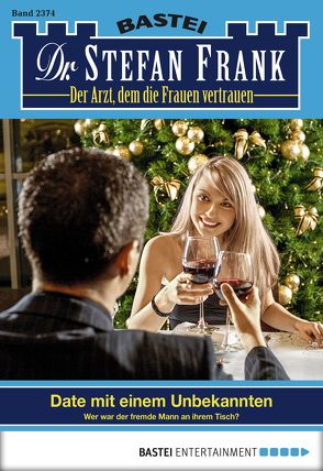 Dr. Stefan Frank – Folge 2374 von Frank,  Stefan