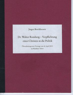 Dr. Walter Romberg – Verpflichtung eines Christen in die Politik von Brockhausen,  Jürgen
