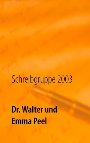 Dr. Walter und Emma Peel von 2003,  Schreibgruppe