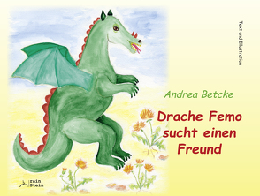 Drache Femo sucht einen Freund von Betcke,  Andrea