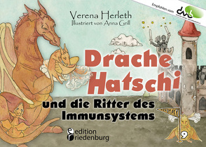 Drache Hatschi und die Ritter des Immunsystems – Ein interaktives Abenteuer zu Heuschnupfen, Allergien und Abwehrkräften von Grill,  Anna, Herleth,  Verena