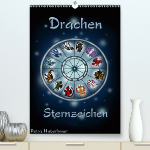 Drachen-Sternzeichen (Premium, hochwertiger DIN A2 Wandkalender 2021, Kunstdruck in Hochglanz) von Haberhauer,  Petra