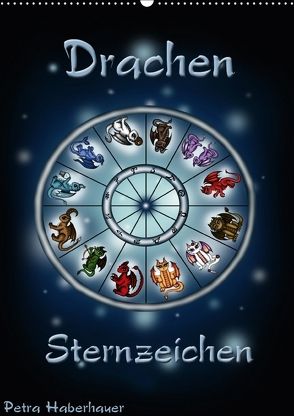 Drachen-Sternzeichen (Wandkalender 2018 DIN A2 hoch) von Haberhauer,  Petra