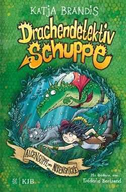 Drachendetektiv Schuppe – Algensuppe und Nixenspucke von Bertrand,  Fréderic, Brandis,  Katja