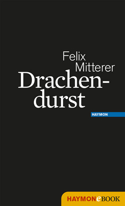 Drachendurst von Mitterer,  Felix