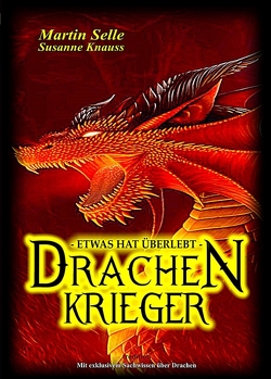 Drachenkrieger – Etwas hat überlebt … von Knauss,  Susanne, Selle,  Martin