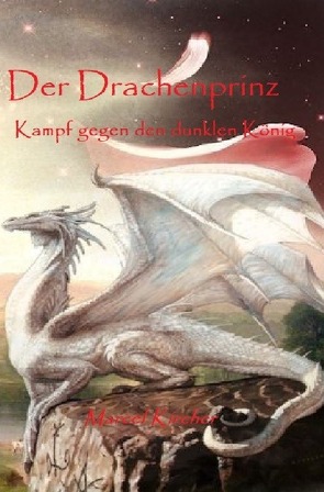 Drachenprinz / Der Drachenprinz von Kircher,  Marcel
