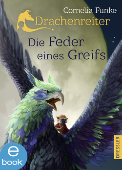 Drachenreiter 2. Die Feder eines Greifs von Funke,  Cornelia, Mirada