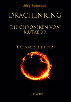 Drachenring – Die Chroniken von Mutabor I von Petersen,  Jörg