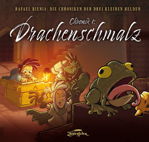 Drachenschmalz (Die Chroniken der drei kleinen Helden, Chronik 1) von Bienia,  Rafael, Clifford,  Marvin