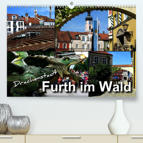 Drachenstadt Furth im Wald (Premium, hochwertiger DIN A2 Wandkalender 2023, Kunstdruck in Hochglanz) von Bleicher,  Renate