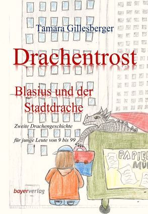 Drachentrost – Blasius und der Stadtdrache von gillesberger,  johanna, Gillesberger,  Tamara