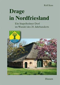 Drage in Nordfriesland von Kuse,  Rolf