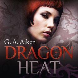 Dragon Heat (Dragon 9) von Aiken,  G. A., Link,  Michaela, Wascher,  Svantje