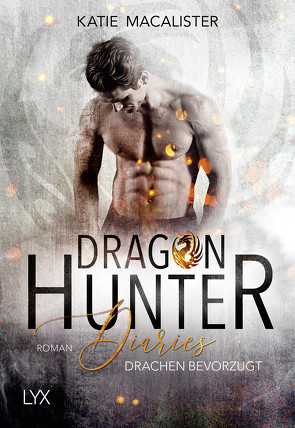 Dragon Hunter Diaries – Drachen bevorzugt von Krohm-Linke,  Theda, MacAlister,  Katie
