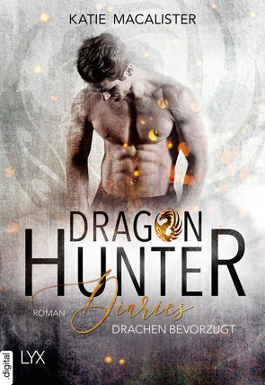 Dragon Hunter Diaries – Drachen bevorzugt von Krohm-Linke,  Theda, MacAlister,  Katie