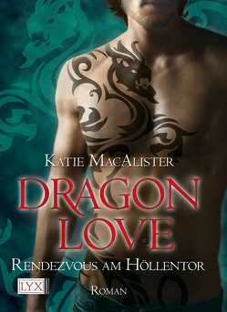 Dragon Love – Rendezvous am Höllentor von MacAlister,  Katie, Pée,  Margarete van