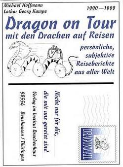 Dragon on Tour – mit den Drachen auf Reisen von Hoffmann,  Michael, Kampe,  Lothar G