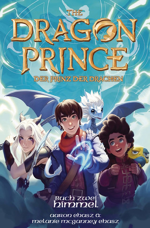 Dragon Prince – Der Prinz der Drachen Buch 2: Himmel (Roman) von Ehasz,  Aaron, McGanney Ehasz,  Melanie, Sambale,  Bernd