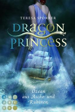 Dragon Princess 1: Ozean aus Asche und Rubinen von Sporrer,  Teresa