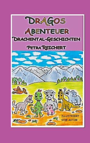 Dragos Abenteuer von Reichert,  Petra
