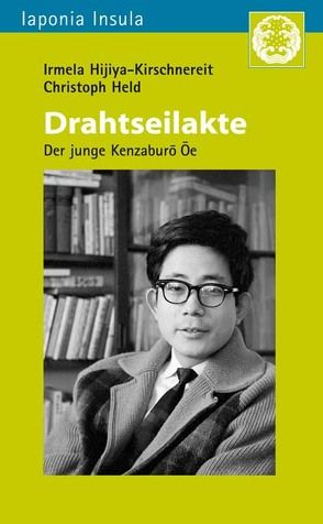 Drahtseilakte von Held,  Christoph, Hijiya-Kirschnereit,  Irmela, Ôe,  Kenzaburô