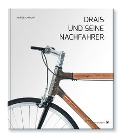 Drais und seine Nachfahrer von Hamann,  Horst, Mertens,  Markus, Ziegler,  Michael