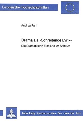 Drama als «Schreitende Lyrik» von Parr-Mannheim,  Andrea