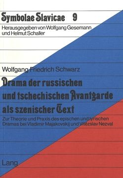 Drama der russischen und tschechischen Avantgarde als szenischer Text von Schwarz,  Wolfgang Friedrich