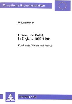 Drama und Politik in England 1656-1669 von Meissner,  Ulrich